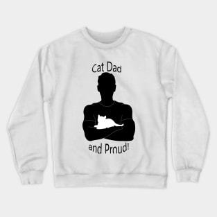 Cat Dad and Proud Crewneck Sweatshirt